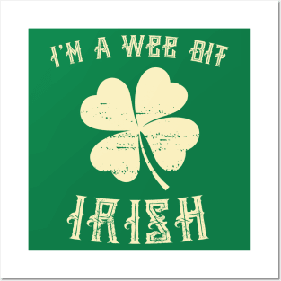 I'm A Wee Bit Irish St Patricks Day Lover Posters and Art